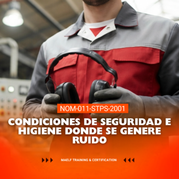 NOM-011-STPS-2001 CONDICIONES DE SEGURIDAD E HIGIENE EN LOS CENTROS DE TRABAJO DONDE SE GENERE RUIDO